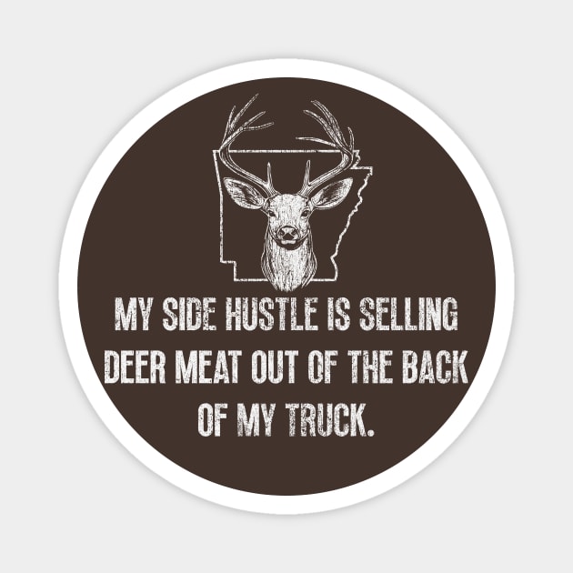 Deer Meat Side Hustle Magnet by rt-shirts